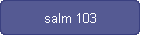 salm 103