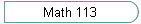 Math 113